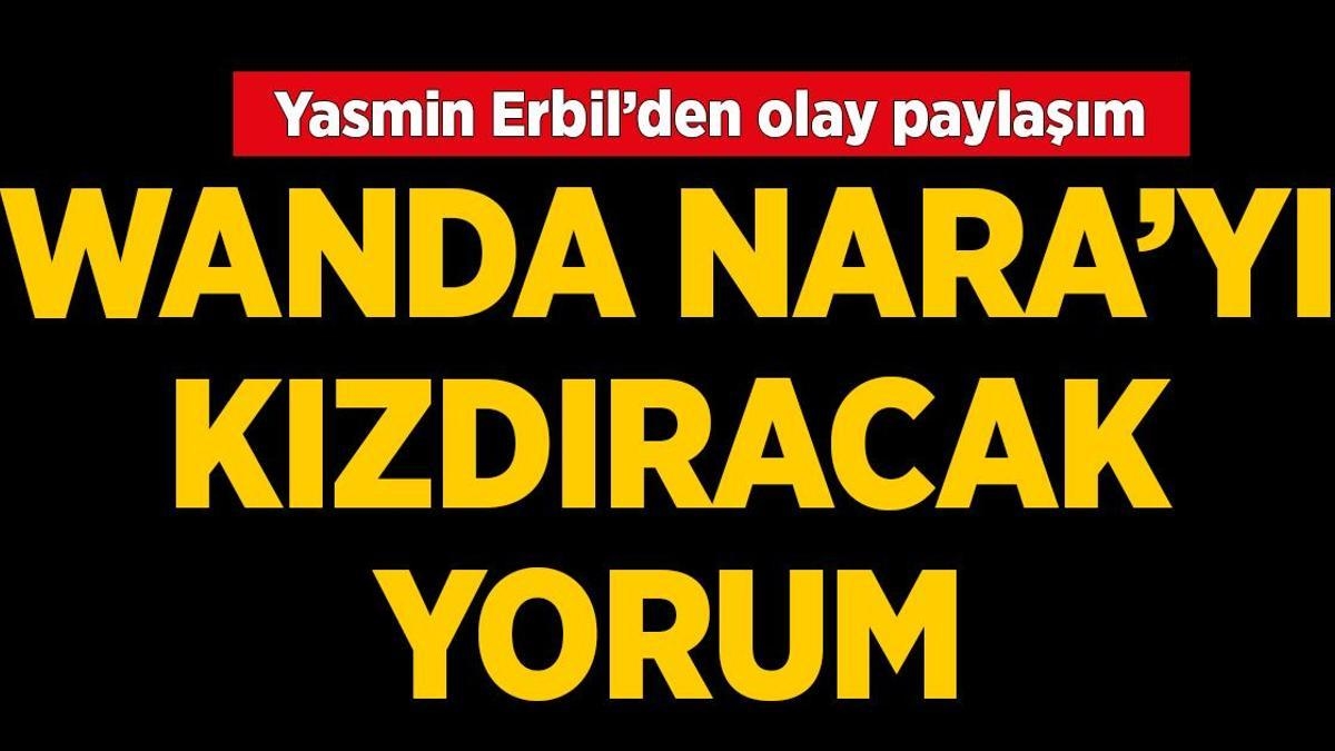 HABERLER: Yasmin Erbil'den 'Yılın kadını' seçilen Wanda Nara'yı kızdıracak yorum!