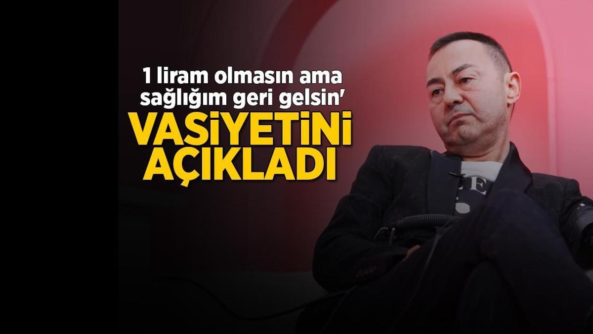 Serdar Ortaç announced his will! 'I don't want a single lira, but I want my health to return.'